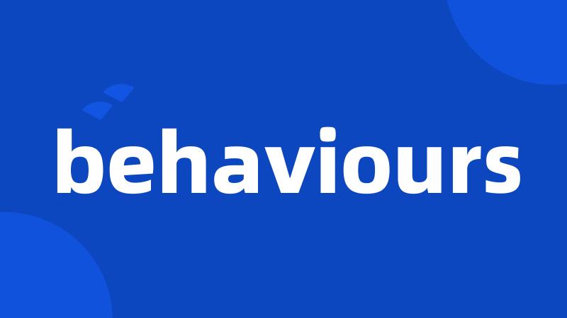 behaviours