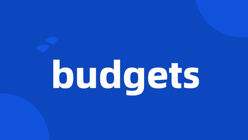 budgets