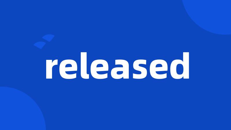 released