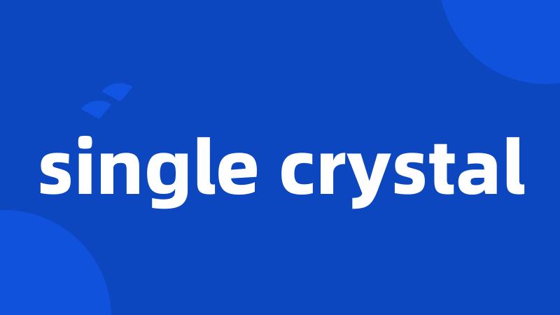 single crystal