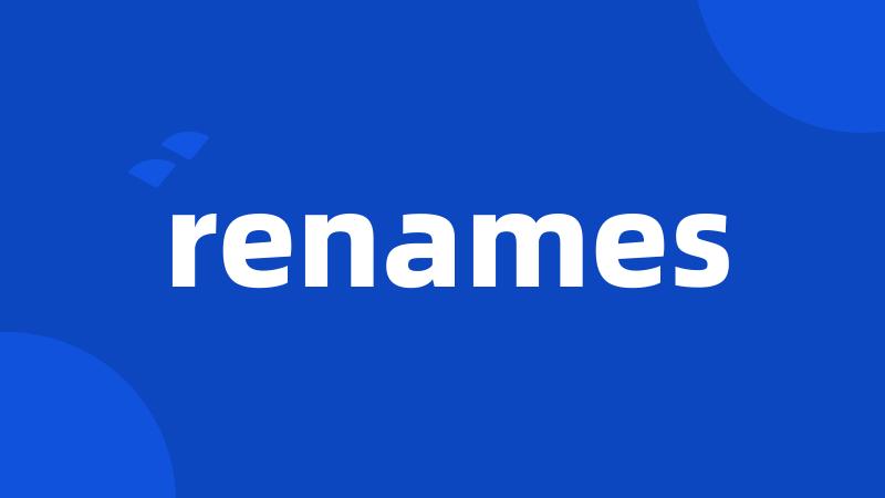 renames