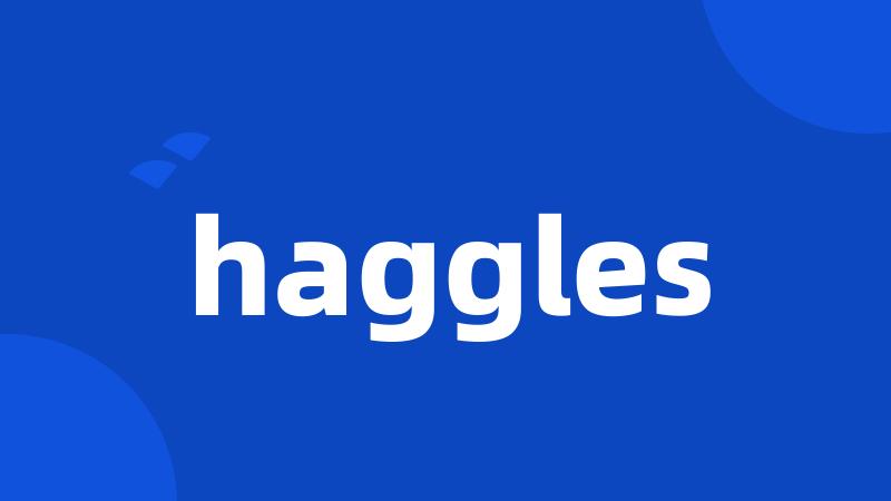haggles