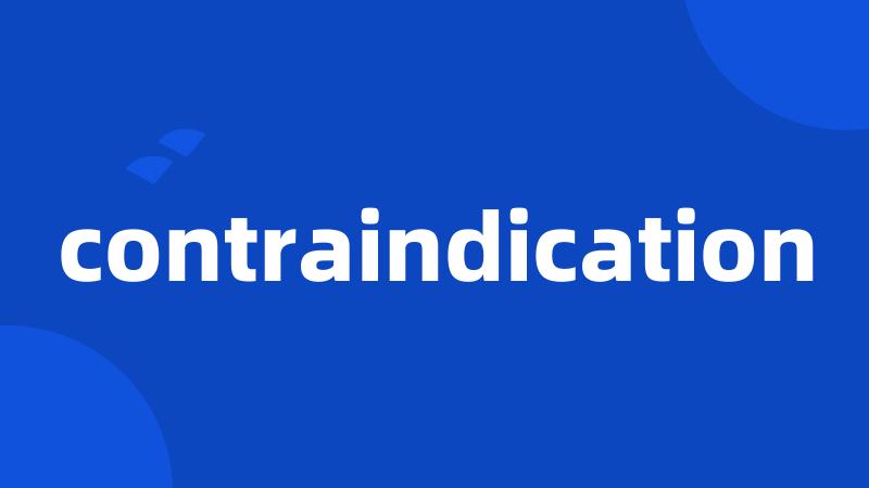 contraindication