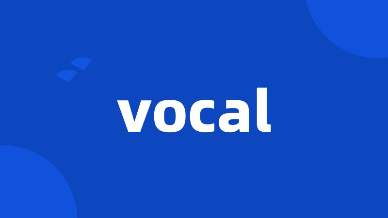 vocal