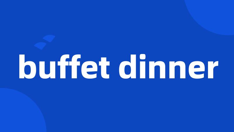 buffet dinner