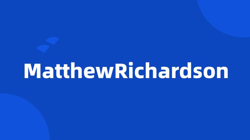MatthewRichardson