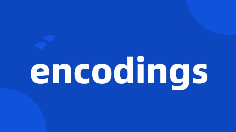 encodings