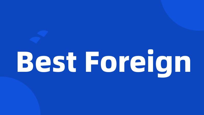 Best Foreign