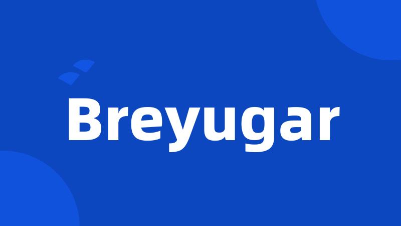 Breyugar