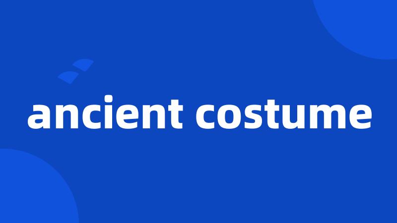 ancient costume