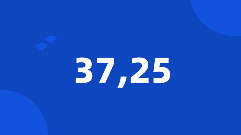 37,25
