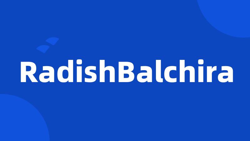 RadishBalchira