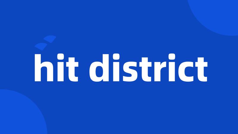 hit district