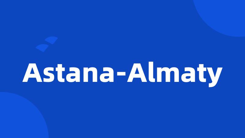 Astana-Almaty