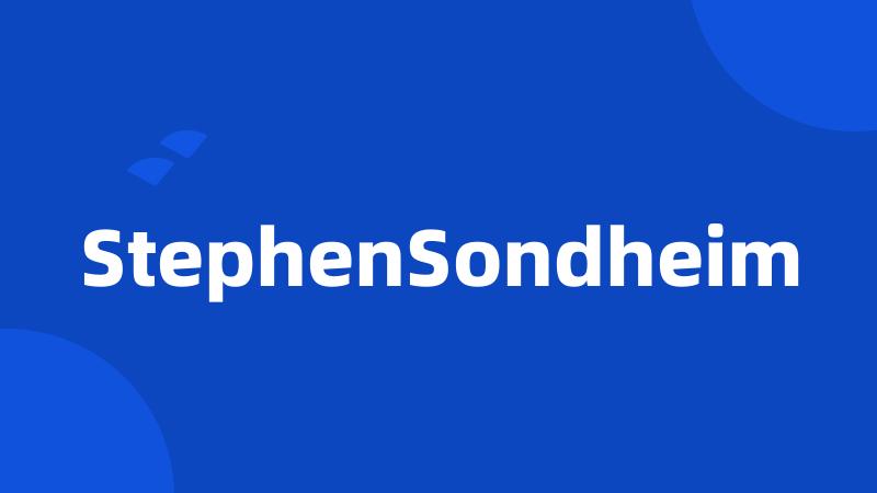 StephenSondheim