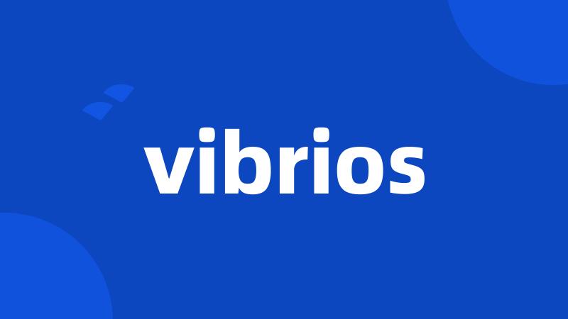 vibrios