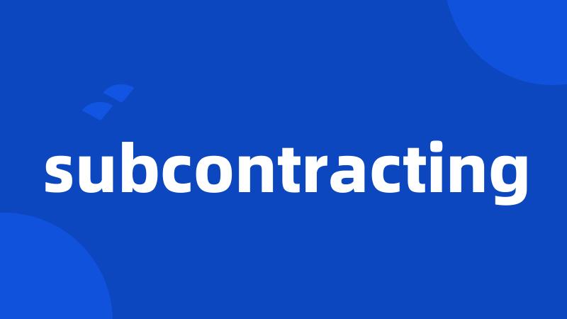 subcontracting