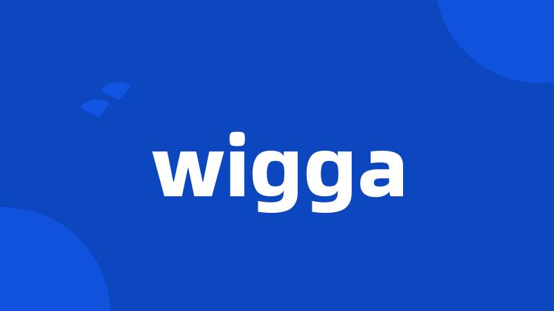 wigga