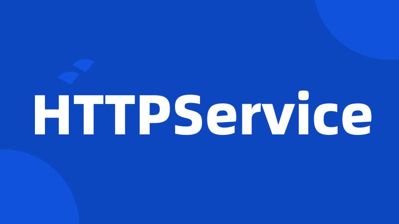 HTTPService