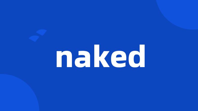 naked