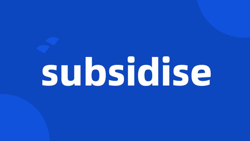 subsidise