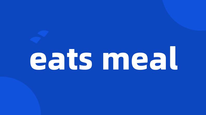 eats meal