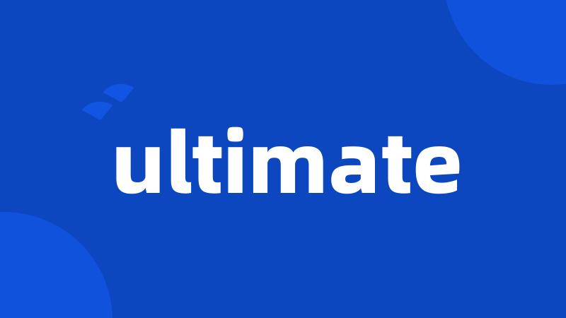 ultimate