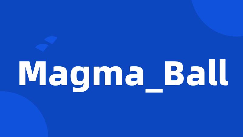 Magma_Ball