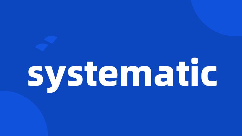 systematic