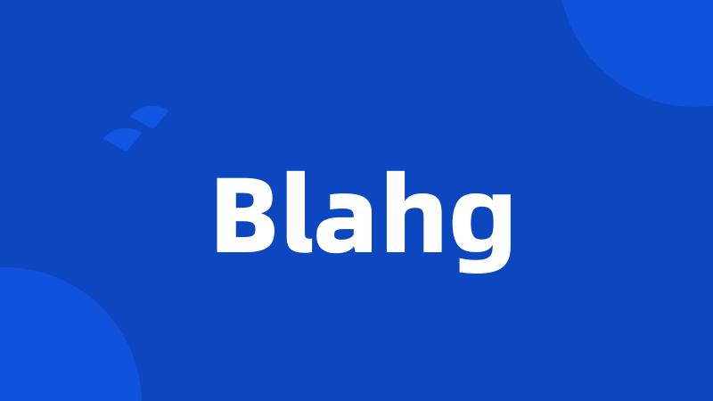 Blahg