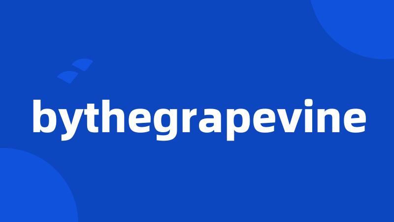 bythegrapevine