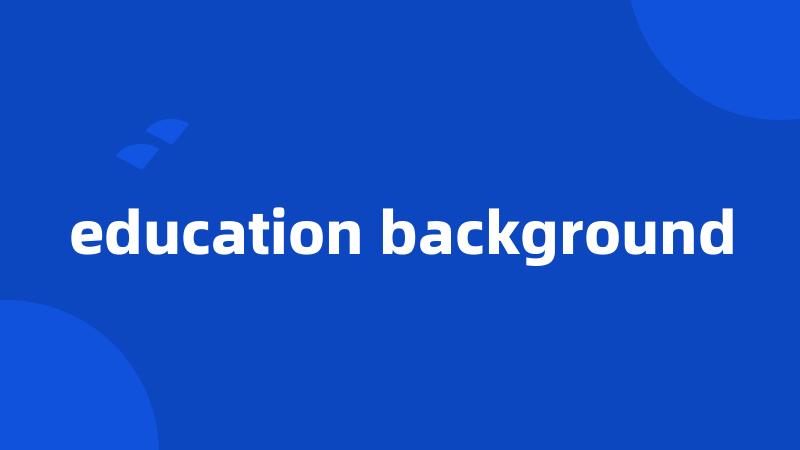 education background