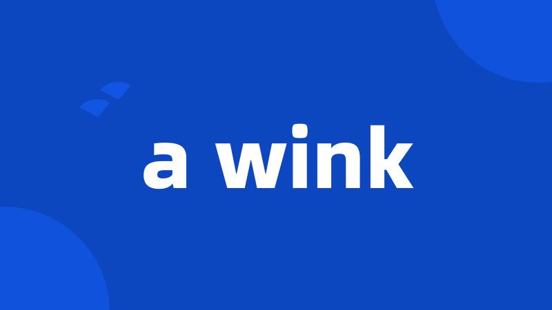 a wink