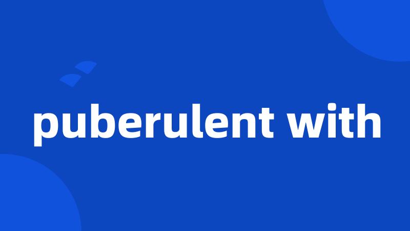 puberulent with