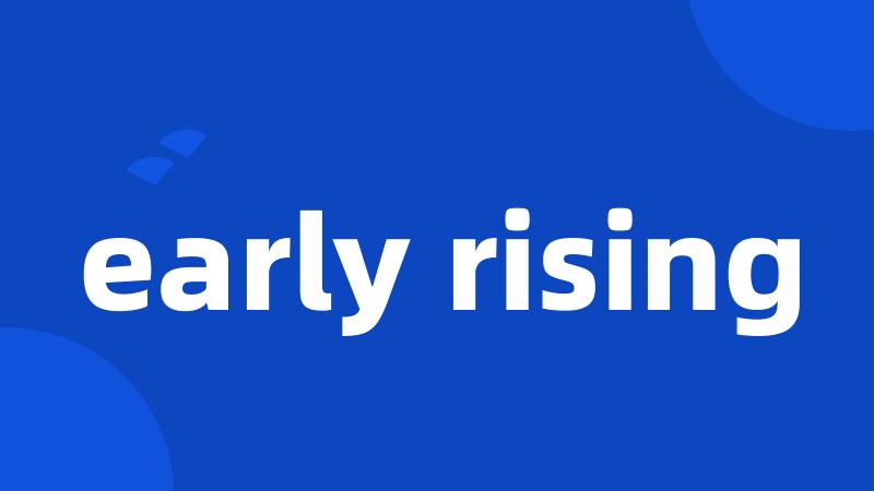 early rising