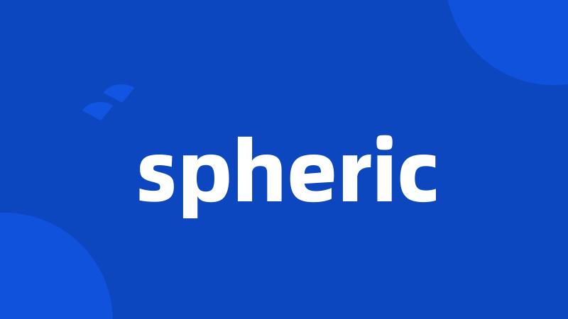 spheric