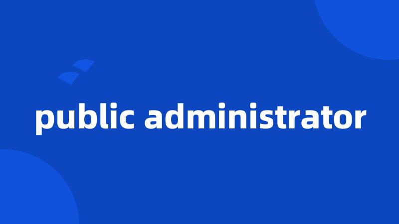 public administrator