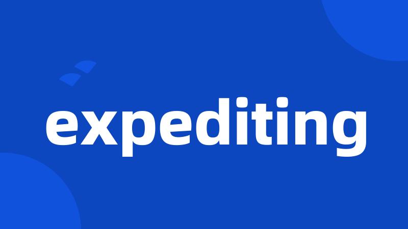 expediting