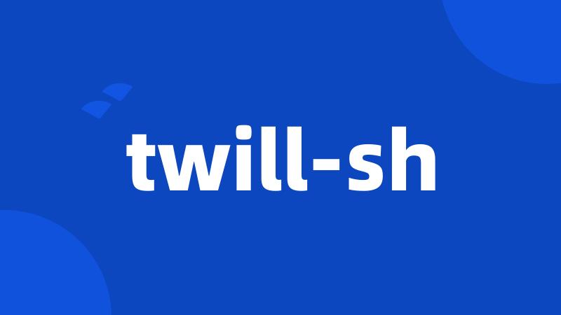 twill-sh