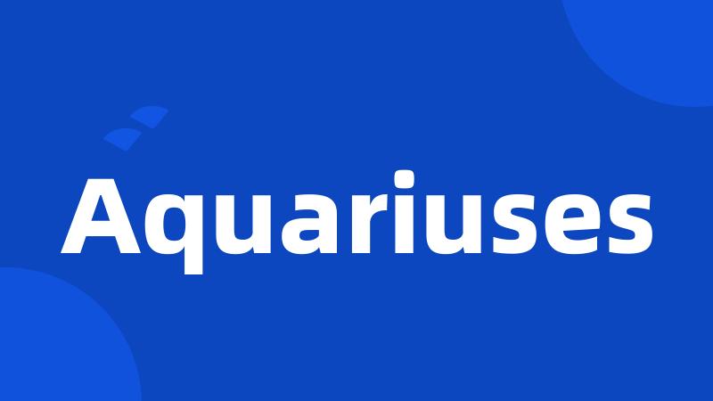Aquariuses
