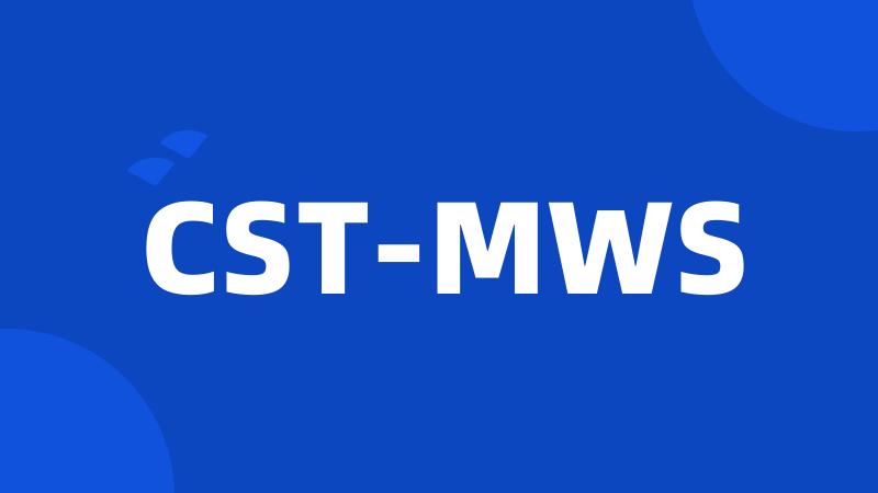 CST-MWS