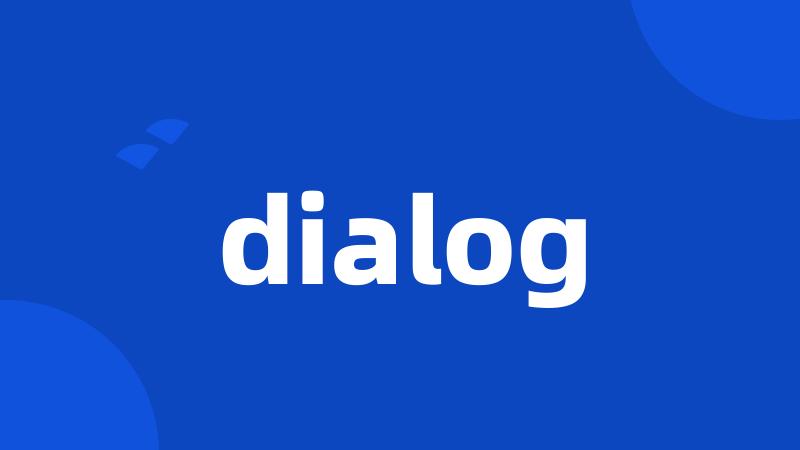 dialog