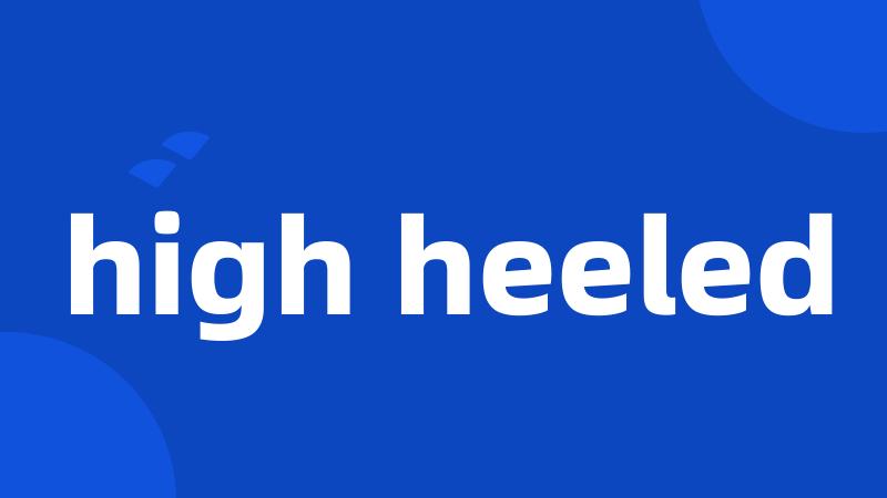 high heeled