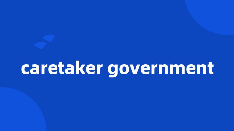 caretaker government