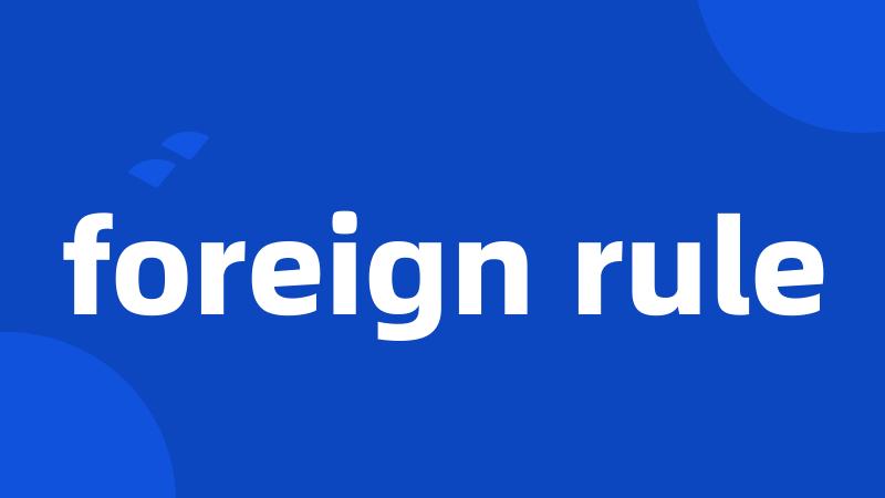 foreign rule