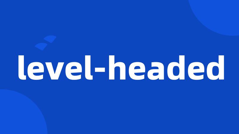 level-headed