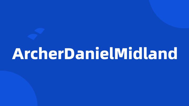 ArcherDanielMidland