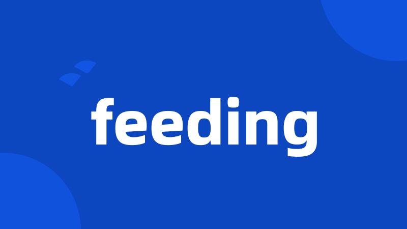 feeding