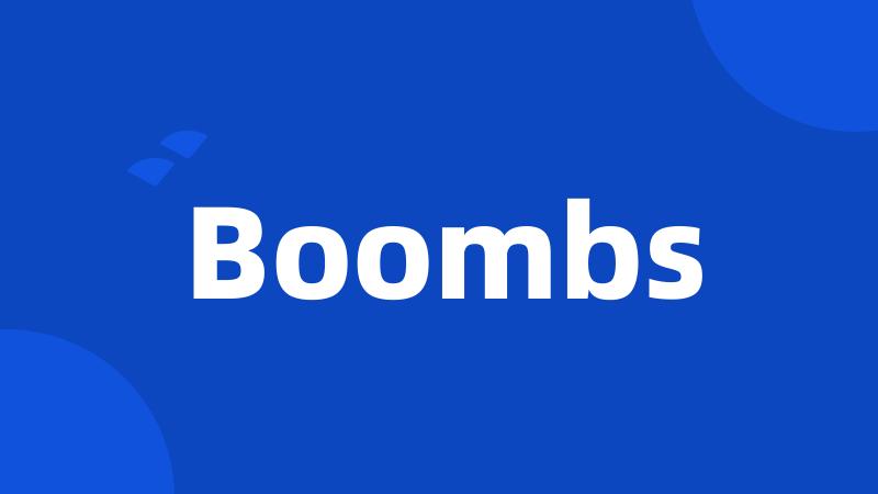 Boombs