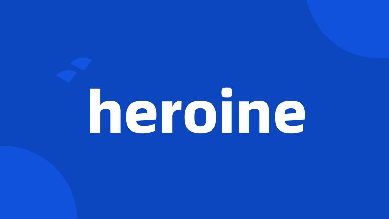 heroine